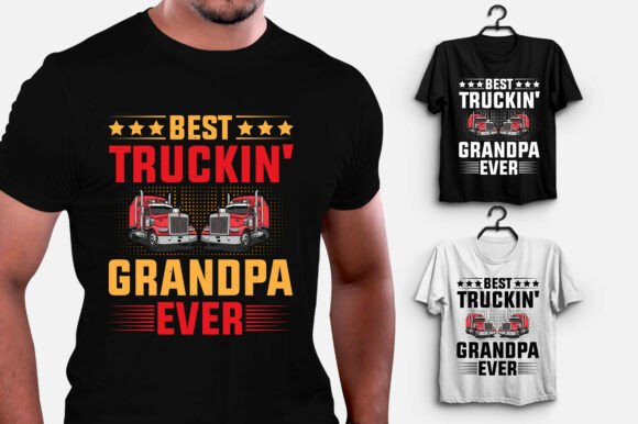 Best Truckin Grandpa Ever Graphics