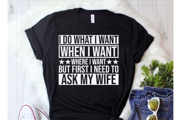 I Do What I Want when I Want Where I Wan Graphics
