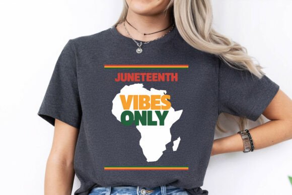 Juneteenth Vibes Only Shirt Png – Graphics & T-Shirt Designs