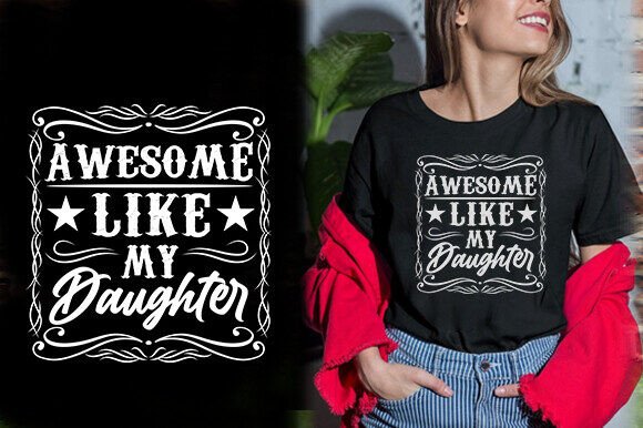 NEW VINTAGE AWSOME LIKE MY DAUGHTER VECT Graphics