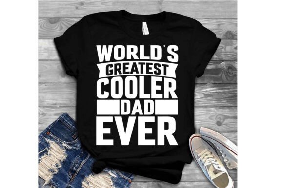 World’s Greatest Cooler Dad Ever Graphics